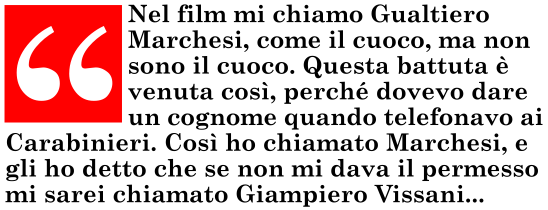 Nel film Io e Marilyn Leonardo Pieraccioni si chiama Gualtiero Marchesi
